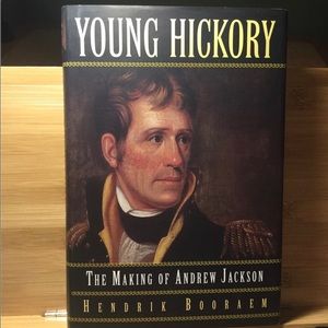 Young Hickory The Making of Andrew Jackson book